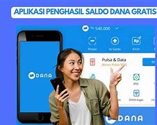 Aplikasi Penghasil Saldo Dana Gratis