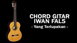 Chord Gitar Mabuk Cinta Iwan Fals